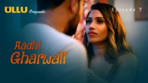 Aadhi Gharwali Ullu Web Series Episode 7