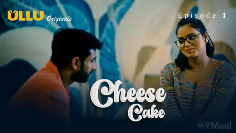 Cheese Cake Ullu Web Series Episode 1