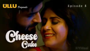 Cheese Cake Ullu Web Series Episode 5