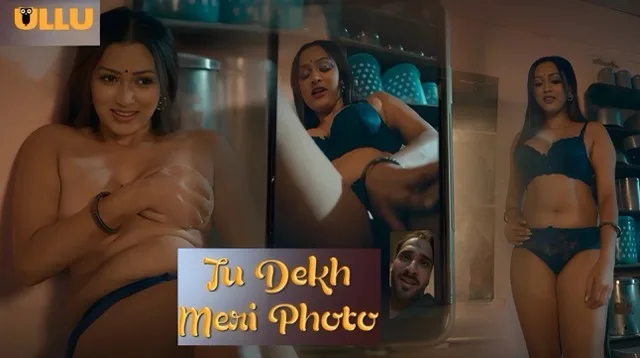 Tu Dekh Meri Photo Ullu Web Series Episode 6