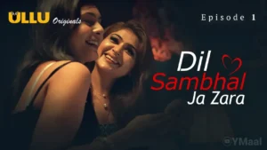 Dil Sambhal Ja Zara Ullu Web Series Episode 1
