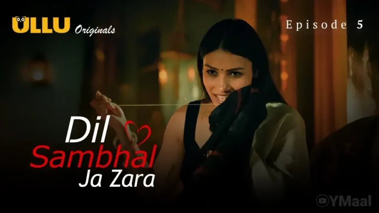 Dil Sambhal Ja Zara Ullu Web Series Episode 5
