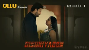 Dishkiyaoon Ullu Web Series Episode 1