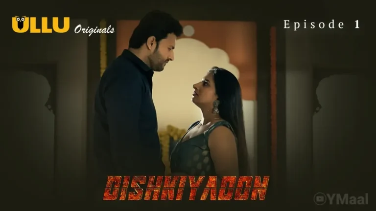 Dishkiyaoon Ullu Web Series Episode 1