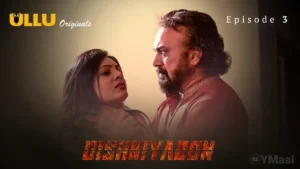 Dishkiyaoon Ullu Web Series Episode 3