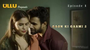 Gaon Ki Garmi 2 Ullu Web Series Episode 1