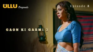 Gaon Ki Garmi 3 Ullu Web Series Episode 8