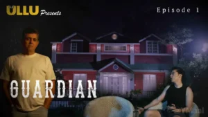 Guardian Ullu Web Series Episode 1