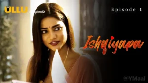 Ishqiyapa Ullu Web Series Episode 1