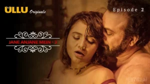 Jane Anjane Mein 3 Ullu Web Series Episode 2