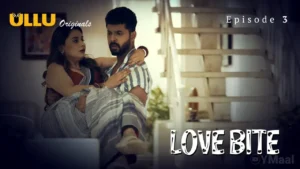 Love Bite Ullu Web Series Episode 3