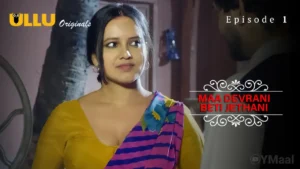 Maa Devrani Beti Jethani Ullu Web Series Episode 1