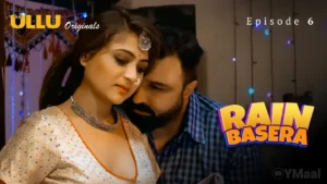 Rain Basera Ullu Web Series Episode 6