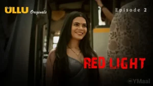 Red Light Ullu Web Series Episode 2