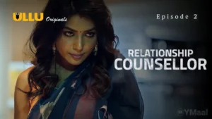 Relationship Counsellor Ullu Web Series Episode 2