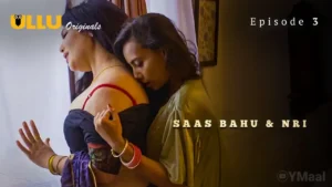 Saas Bahu And NRI Ullu Web Series Episode 3