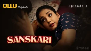 Sanskari Ullu Web Series Episode 3