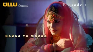 Sazaa Ya Mazaa Ullu Web Series Episode 1