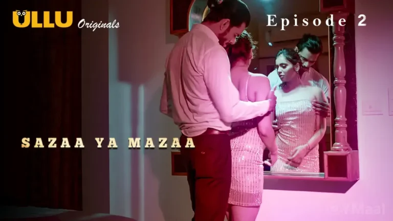 Sazaa Ya Mazaa Ullu Web Series Episode 2
