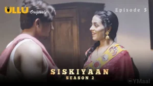Siskiyaan 2 Ullu Web Series Episode 5