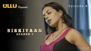 Siskiyaan 2 Ullu Web Series Episode 6