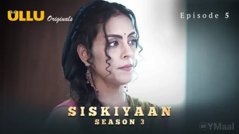 Siskiyaan 3 Ullu Web Series Episode 5