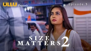 Size Matters 2 Ullu Web Series Episode 3