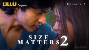 Size Matters 2 Ullu Web Series Episode 5