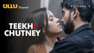 Teekhi Chutney Ullu Web Series Episode 1