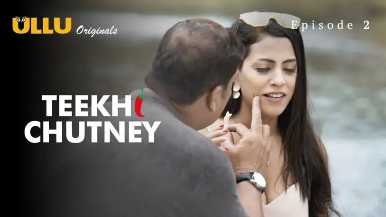 Teekhi Chutney Ullu Web Series Episode 2