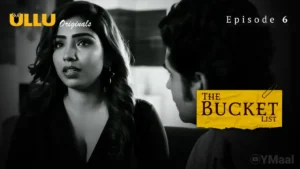 The Bucket List Ullu Web Series Episode 6