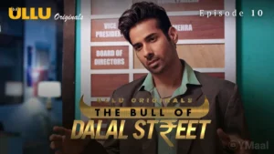 The Bull Of Dalal Street Ullu Web Series Episode 10