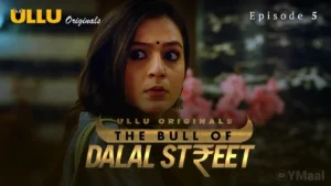 The Bull Of Dalal Street Ullu Web Series Episode 5