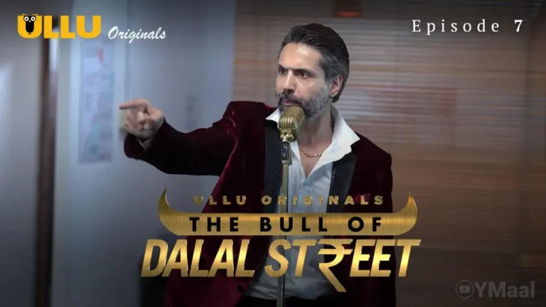 The Bull Of Dalal Street Ullu Web Series Episode 7