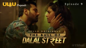 The Bull Of Dalal Street Ullu Web Series Episode 9