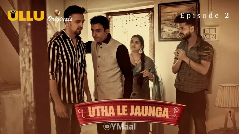 Utha Le Jaunga Ullu Web Series Episode 2