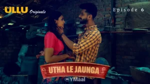 Utha Le Jaunga Ullu Web Series Episode 6