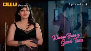 Wanna Have A Good Time Ullu Web Series Episode 4