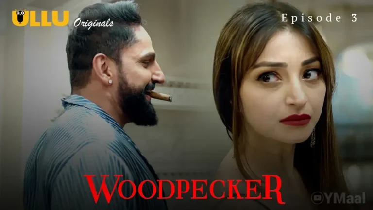 Woodpecker Ullu Web Series Episode 3