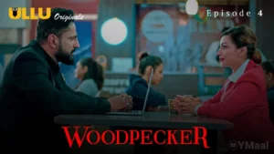 Woodpecker Ullu Web Series Episode 4