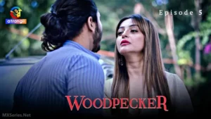 Woodpecker Ullu Web Series Episode 5